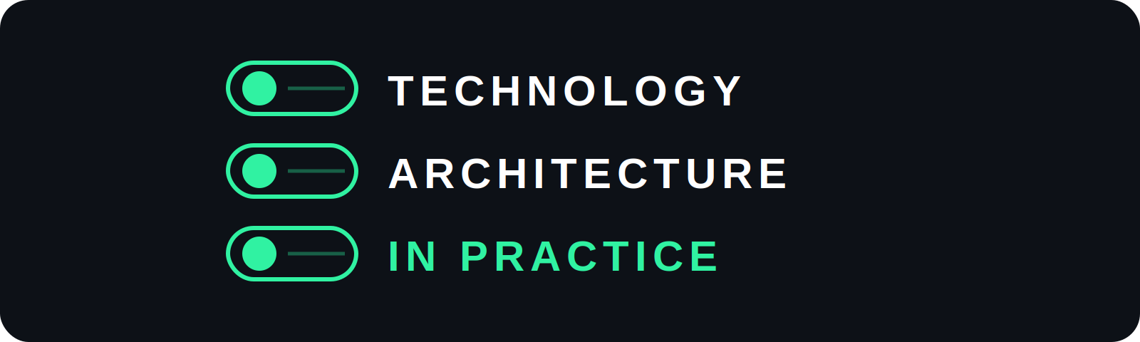Technology Architecture in Practice